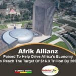 Afrik Allianz Poised To help Drive Africa’s Economy To Reach A Target Of $16.3 Trillion By 2050