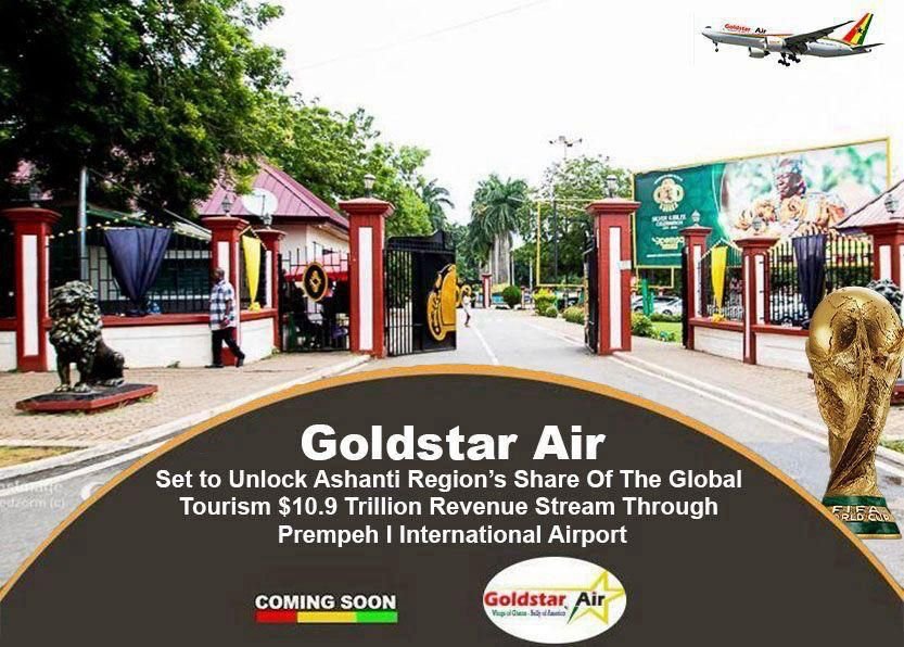 Goldstar Air Set to Unlock Ashanti Region’s Share Of The Global Tourism $10.9 Trillion Revenue Stream Through Prempeh I International Airport